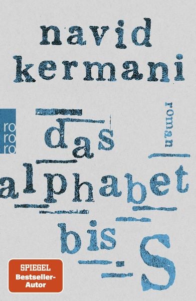 Das Alphabet bis S, Taschenbuch von Navid Kermani, Rowohlt Taschenbuch, 978-3-499-01503-8