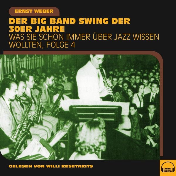 Was Sie schon immer über Jazz wissen wollten, Folge 4 - Ernst Weber, Audio, 9783991603191