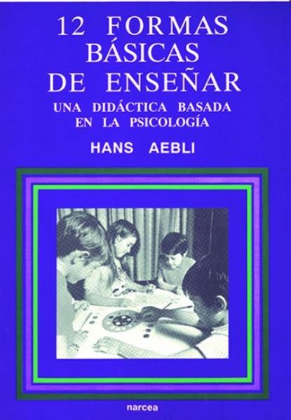 Produktbild: Doce formas b&aacute;sicas de ense&ntilde;ar : una did&aacute;ctica basada en la psicolog&iacute;a