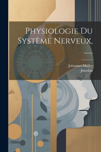 Produktbild: Physiologie Du Syst&egrave;me Nerveux, ......