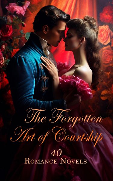 Produktbild: The Forgotten Art of Courtship: 40 Romance Novels