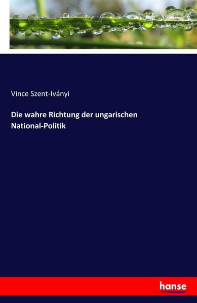 Produktbild: Die wahre Richtung der ungarischen National-Politik