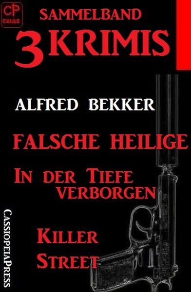 Produktbild: Sammelband 3 Krimis: Falsche Heilige/In der Tiefe verborgen/Killer Street