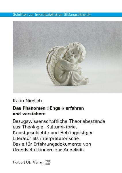 Das Phänomen »Engel« erfahren und verstehen:, Taschenbuch von Karin Nierlich, Utz, Herbert, 9783831682713