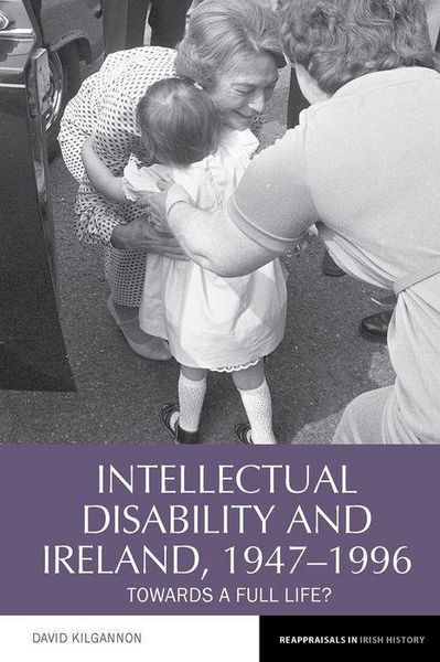 Produktbild: Kilgannon, D: Intellectual Disability and Ireland, 1947-1996