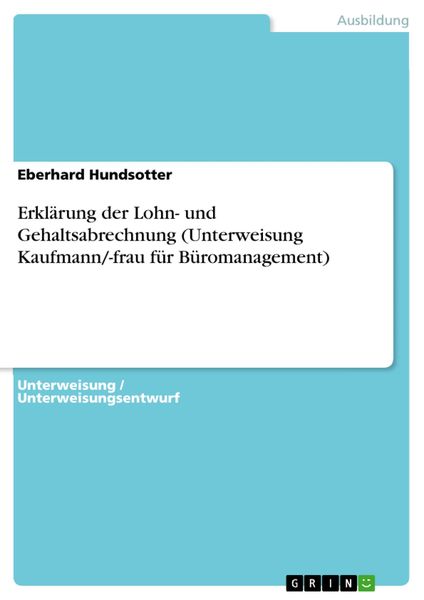 Produktbild: Erkl&auml;rung der Lohn- und Gehaltsabrechnung (Unterweisung Kaufmann/-frau f&uuml;r B&uuml;romanagement)
