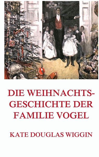 Produktbild: Wiggin, K: Weihnachtsgeschichte der Familie Vogel