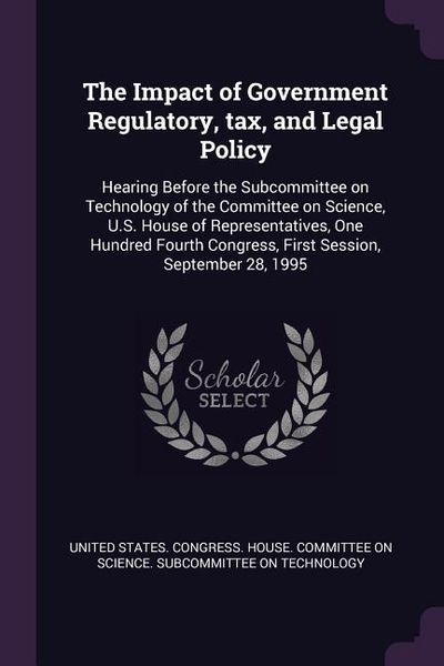 Produktbild: The Impact of Government Regulatory, tax, and Legal Policy