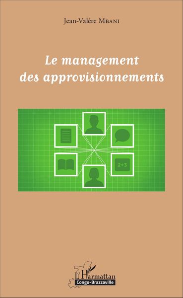 Le management des approvisionnements, Taschenbuch von Jean-Valère Mbani, Editions L'Harmattan; 978-2-343-06767-4
