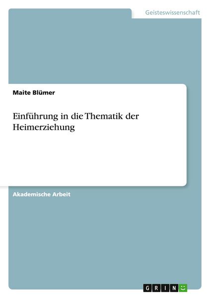 Einführung in die Thematik der Heimerziehung, Taschenbuch von Maite Blümer, GRIN, 9783656671374