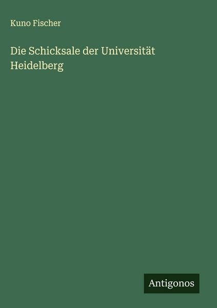 Produktbild: Die Schicksale der Universit&auml;t Heidelberg