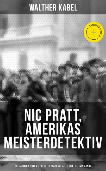 Produktbild: Nic Pratt, Amerikas Meisterdetektiv: Die Hand des Toten + Die gelbe Wachskerze + Der tote Missionar