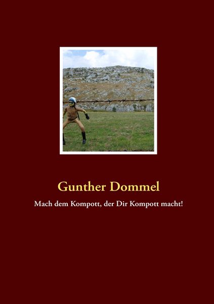 Produktbild: Mach dem Kompott, der Dir Kompott macht!
