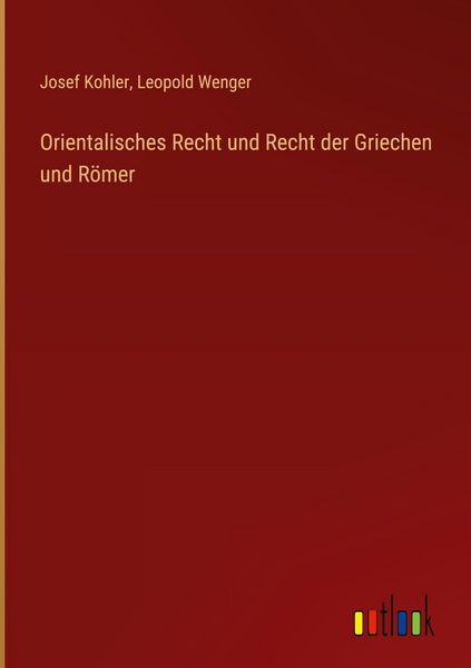 Produktbild: Orientalisches Recht und Recht der Griechen und R&ouml;mer