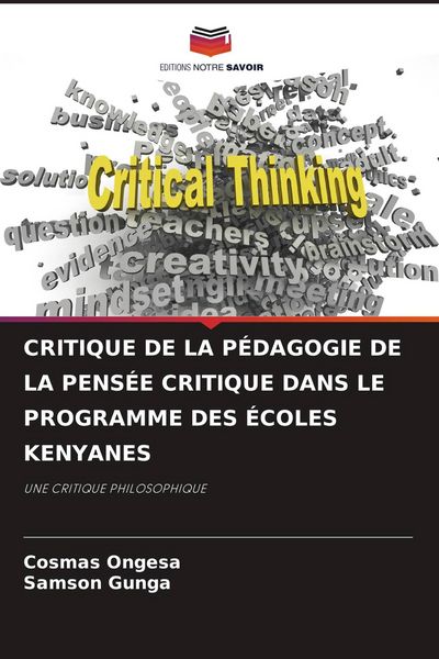 Produktbild: Critique De La P&eacute;dagogie De La Pens&eacute;e Critique Dans Le Programme des &Eacute;coles Kenyanes