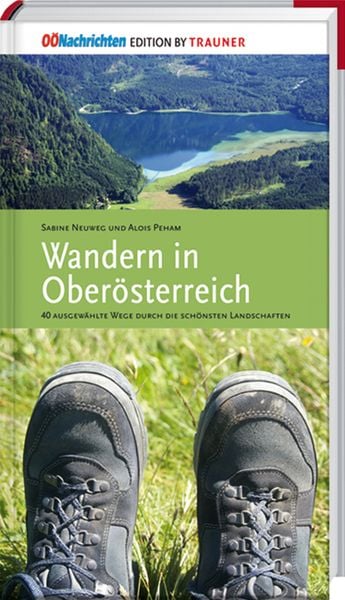 Produktbild: Wandern in Ober&ouml;sterreich, 40 ausgew&auml;hlte Wege durch die sch&ouml;nsten Landschaften