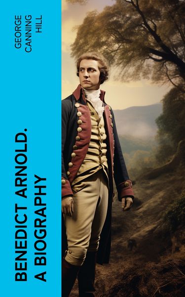 Produktbild: Benedict Arnold. A biography