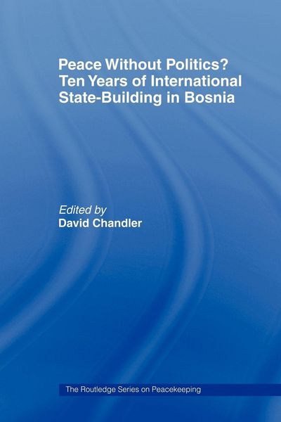Produktbild: Peace without Politics? Ten Years of State-Building in Bosnia