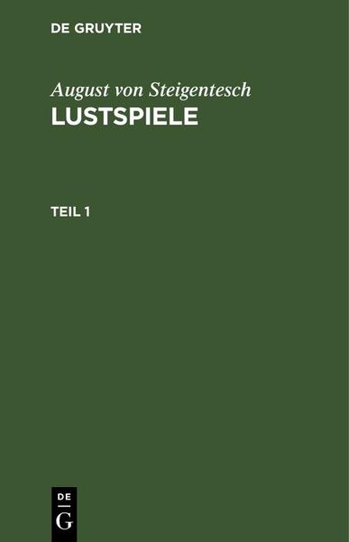 Produktbild: August von Steigentesch: Lustspiele. Teil 1
