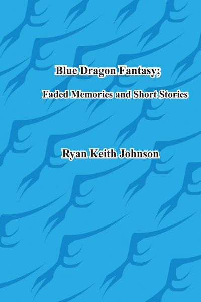 Produktbild: Blue Dragon Fantasy; Faded Memories and Short Stories