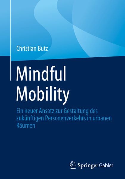 Mindful Mobility, Taschenbuch von Christian Butz, Springer Fachmedien Wiesbaden GmbH, 978-3-658-41428-3