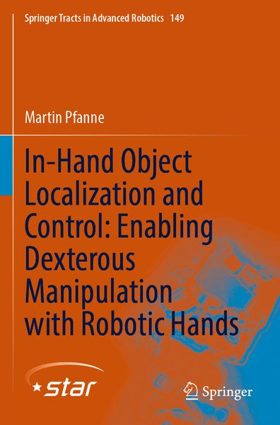 Produktbild: In-Hand Object Localization and Control: Enabling Dexterous Manipulation with Robotic Hands