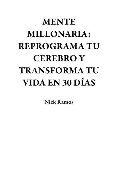 Produktbild: Mente Millonaria: Reprograma Tu Cerebro Y Transforma Tu Vida En 30 D&iacute;as