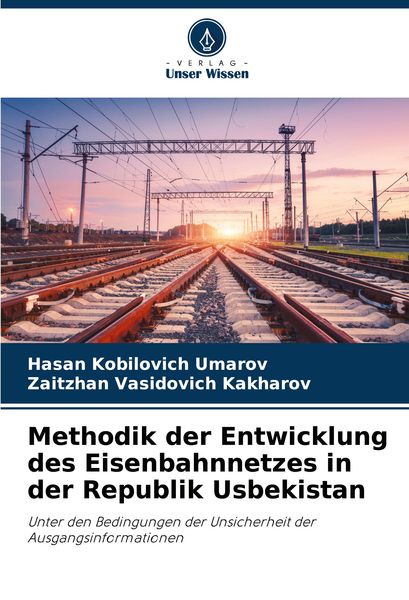 Produktbild: Methodik der Entwicklung des Eisenbahnnetzes in der Republik Usbekistan