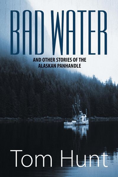Produktbild: Bad Water and Other Stories of the Alaskan Panhandle