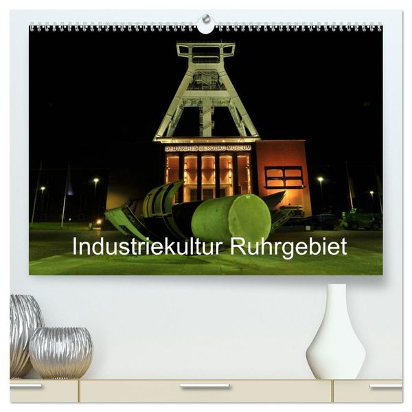 Industriekultur Ruhrgebiet (hochwertiger Premium Wandkalender 2024 DIN A2 quer), Kunstdruck in Hochglanz
