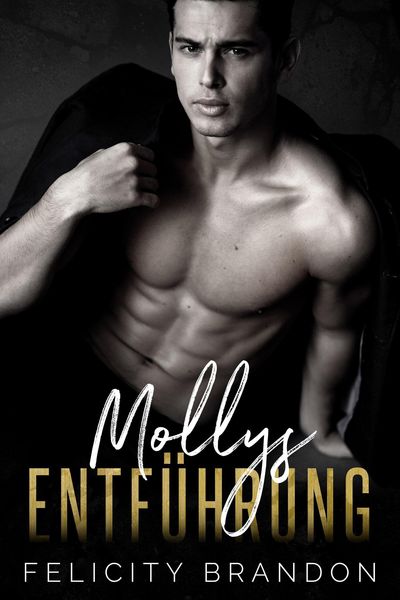 Produktbild: Mollys Entf&uuml;hrung (Die dunklen Bed&uuml;rfnisse, #1)