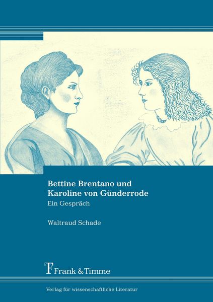 Produktbild: Bettine Brentano und Karoline von G&uuml;nderrode