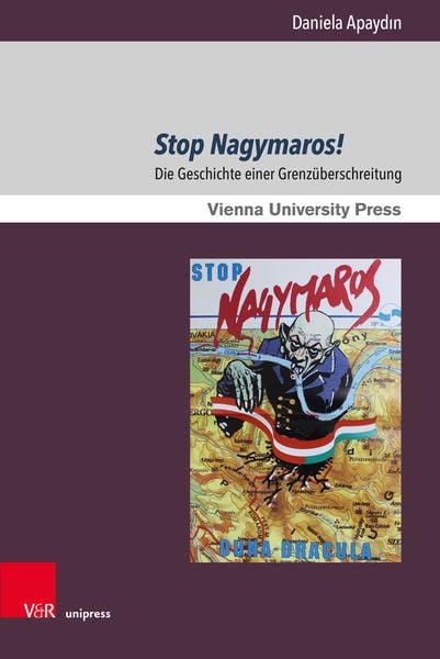 Stop Nagymaros!, Gebundene Ausgabe von Daniela Apaydın, V&R Unipress, 978-3-8471-1544-1