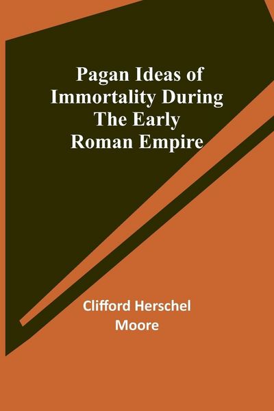 Produktbild: Pagan Ideas of Immortality During the Early Roman Empire
