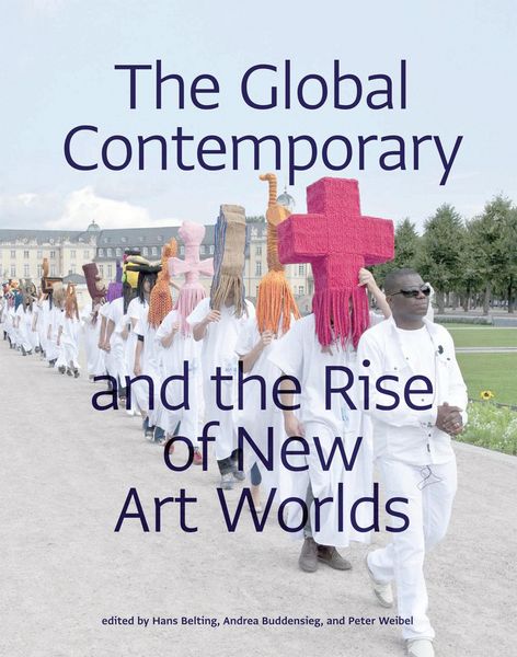 Produktbild: The Global Contemporary and the Rise of New Art Worlds