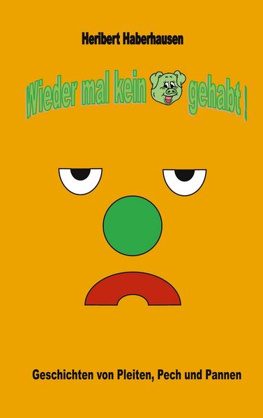 Produktbild: Wieder mal kein Schwein gehabt!