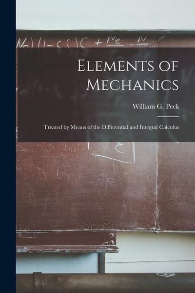 Produktbild: Elements of Mechanics: Treated by Means of the Differential and Integral Calculus