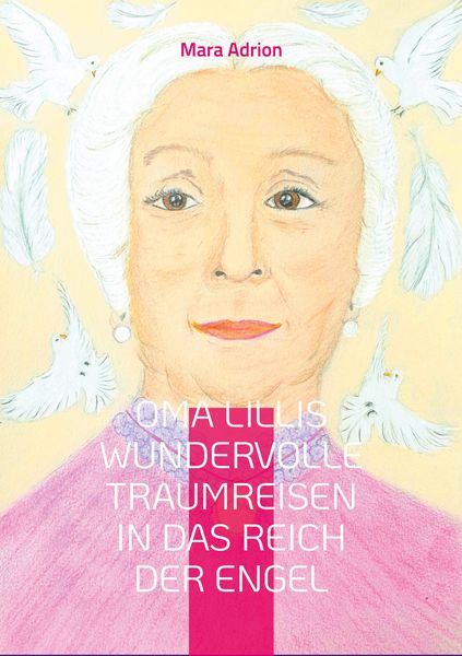 Produktbild: Oma Lillis wundervolle Traumreisen in das Reich der Engel