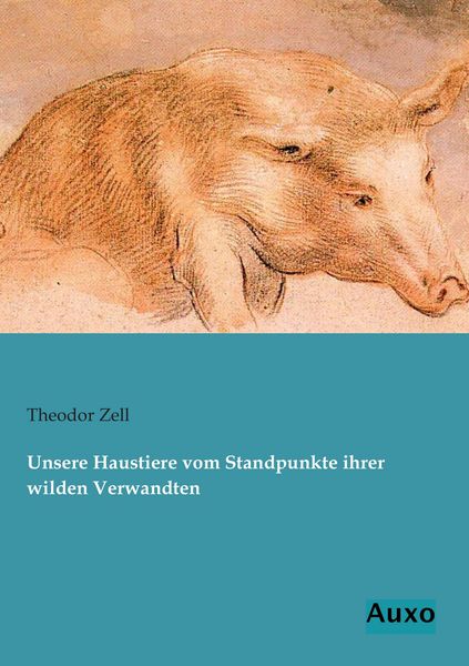 Produktbild: Unsere Haustiere vom Standpunkte ihrer wilden Verwandten