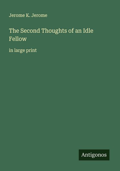 Produktbild: The Second Thoughts of an Idle Fellow