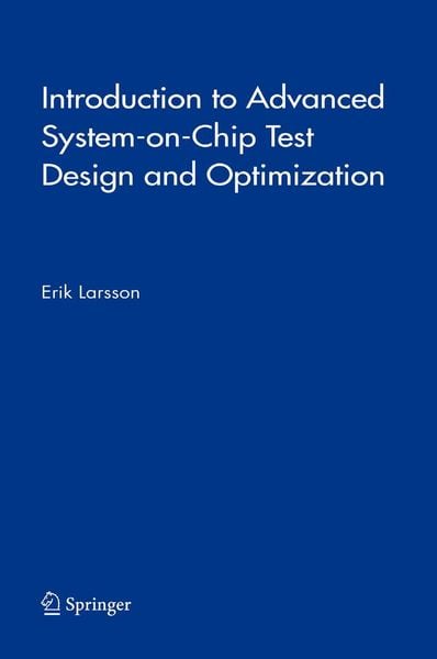 Produktbild: Introduction to Advanced System-on-Chip Test Design and Optimization