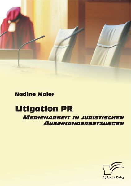 Produktbild: Litigation PR: Medienarbeit in juristischen Auseinandersetzungen