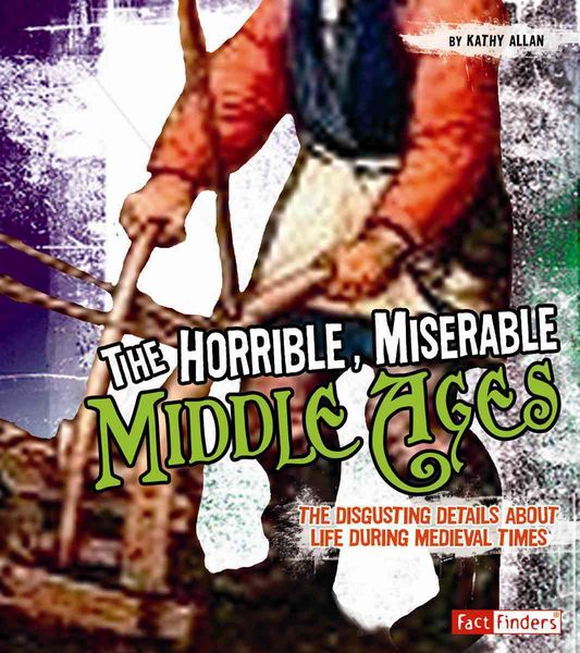 Produktbild: The Horrible, Miserable Middle Ages