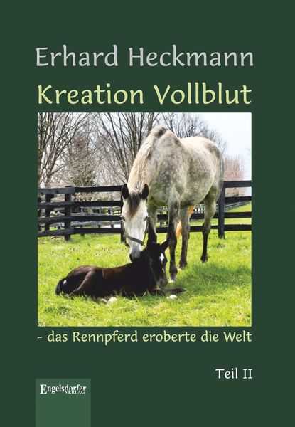 Produktbild: Kreation Vollblut &ndash; das Rennpferd eroberte die Welt