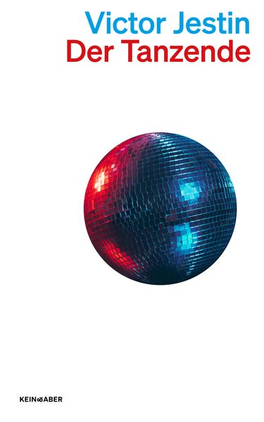 Der Tanzende, Taschenbuch von Victor Jestin, Kein & Aber, 9783036961736
