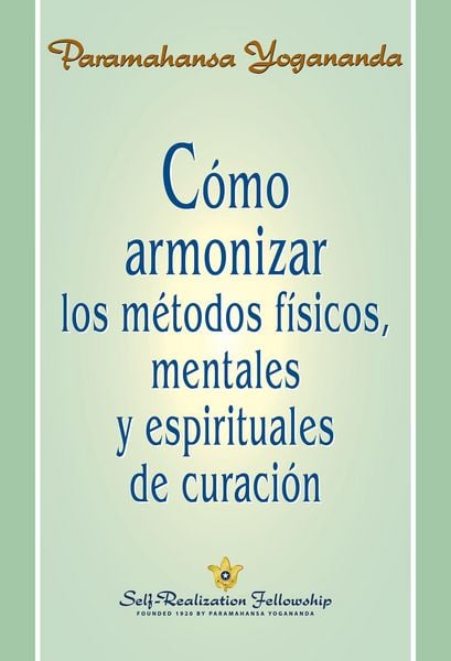 Produktbild: C&oacute;mo armonizar los m&eacute;todos f&iacute;sicos, mentales y espirituales de curaci&oacute;n