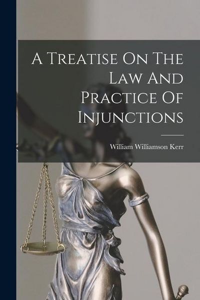 Produktbild: A Treatise On The Law And Practice Of Injunctions