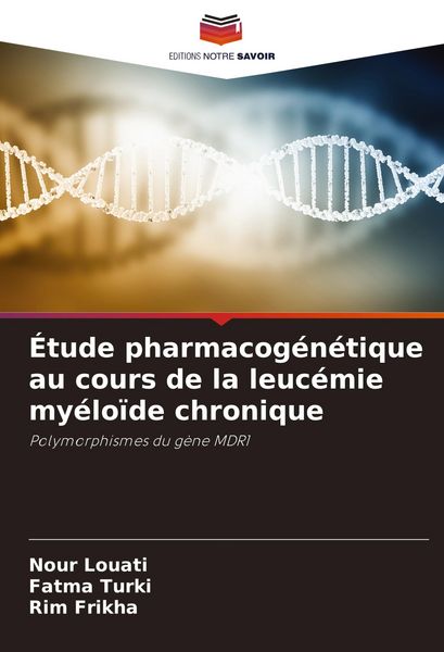 Produktbild: &Eacute;tude pharmacog&eacute;n&eacute;tique au cours de la leuc&eacute;mie my&eacute;lo&iuml;de chronique