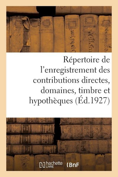 Produktbild: R&eacute;pertoire g&eacute;n&eacute;ral et raisonn&eacute; de l'enregistrement des contributions directes