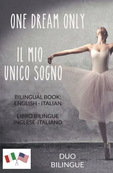 Produktbild: One Dream Only / Il mio unico sogno (Libro bilingue